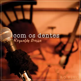 Com Os Dentes (Live) by Reynaldo Bessa