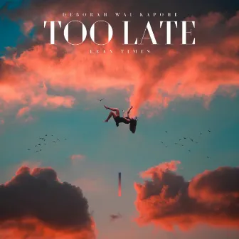 Too Late by Deborah Wai Kapohe