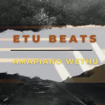 Amapiano Wethu by Etu Beats