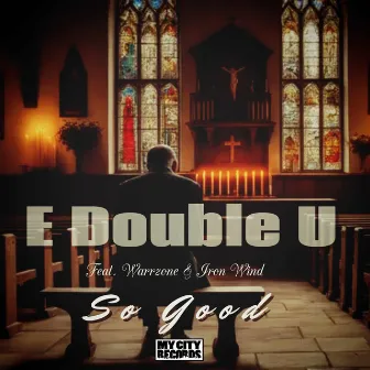 So Good by E Double U