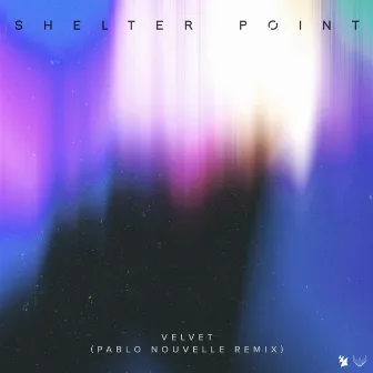 Velvet (Pablo Nouvelle Remix) by Shelter Point