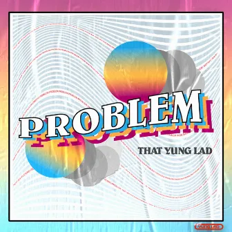 Problem by That Yung Lad