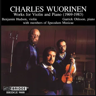 Charles Wuorinen: Works for Violin & Piano by Benjamin Hudson