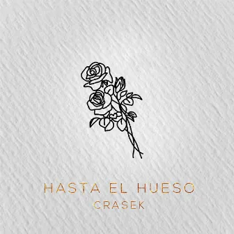 Hasta el Hueso by Crasek