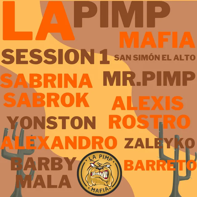 La Pimp Mafia Session 1 - San Simón el Alto