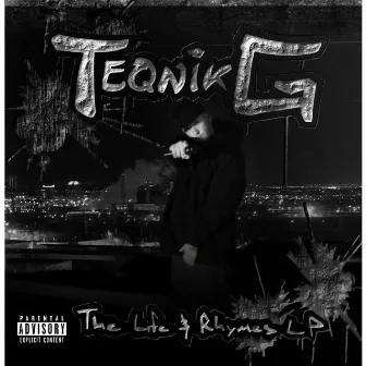 The Life & Rhymes Lp by Teqnik G