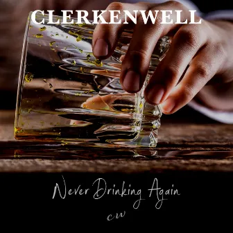 Never Drinking Again (2023 Remastered Version) by Clerkenwell