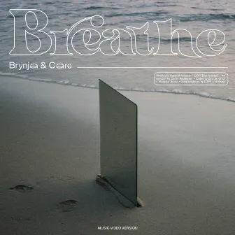 Breathe (Music Video Version) by Care