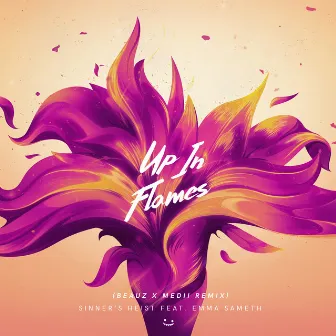 Up In Flames (BEAUZ x Medii Remix) by Sinner's Heist