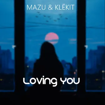 Loving You by MAZU