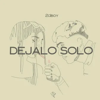 Dejalo Solo by 2c1boy