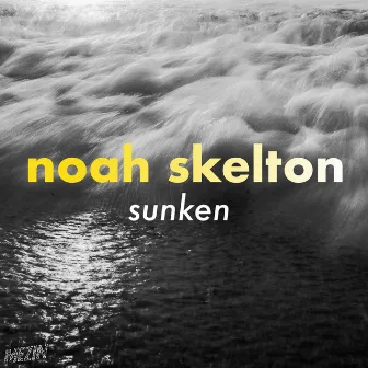 Sunken by Noah Skelton