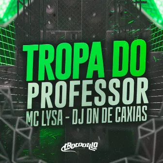 Tropa do Professor by DJ DN DE CAXIAS