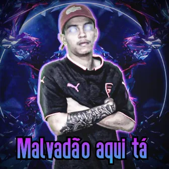 Malvadão Aqui Tá by DJ DIEGO MAXIMO