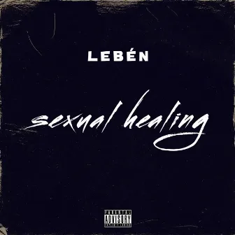 Sexual Healing by Lebén