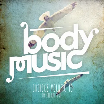 Body Music - Choices 18 by Jochen Pash