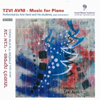 Tzvi Avni: Music for Piano by Tzvi Avni