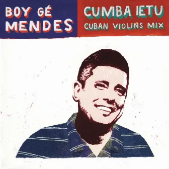 Cumba Ietu (Cuban Violin Mix) by Boy Gé Mendès