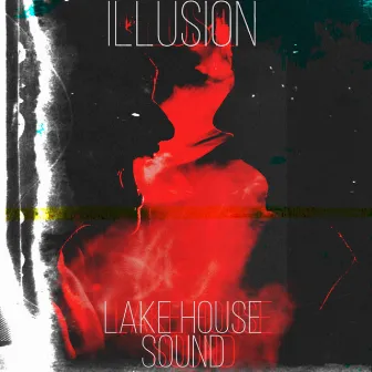 Illusion by Lake House Sound