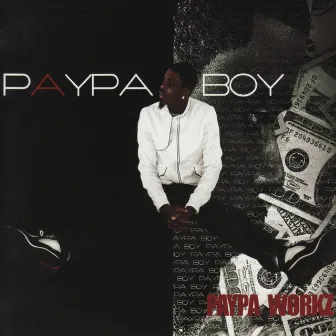 Paypa Workz by Paypa Boy