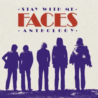 Stay With Me: The Faces Anthology by Faces