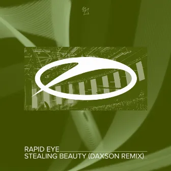 Stealing Beauty (Daxson Remix) by Rapid Eye