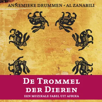 De Trommel der Dieren (een muzikale fabel uit Afrika) by Al Zanabili