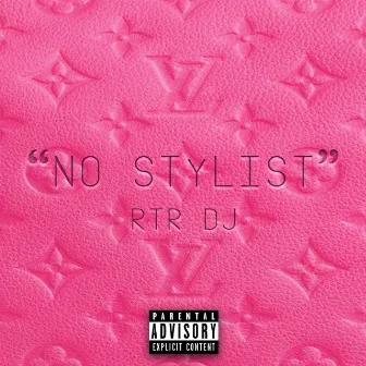 “No Stylist” by RTR DJ