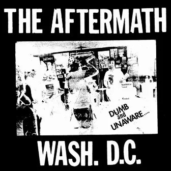 Dumb and Unaware by Aftermath