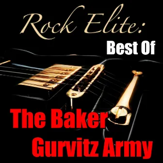 Rock Elite: Best Of The Baker Gurvitz Army (Live) by Baker Gurvitz Army