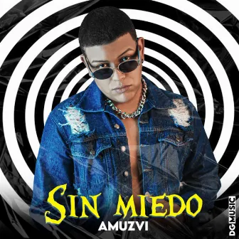 Sin Miedo by Amuzvi