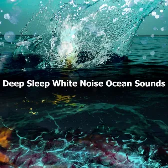 Deep Sleep White Noise Ocean Sounds by Underwater Deep Sleep White Noise Nature Ocean Sounds