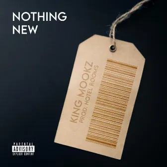 Nothing New by King Mookz