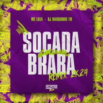 Socada Braba (Remix 2K24) by Dj Marquinhos tm