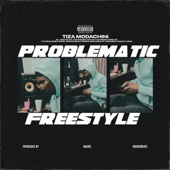 PROBLEMATIC FREESTYLE by Tiza Modachini