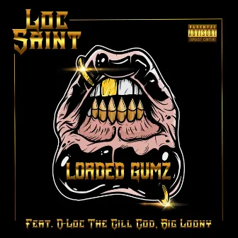 Loaded Gumz by Loc Saint