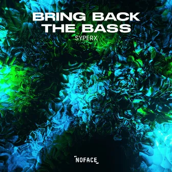 Bring Back The Bass by Syperx