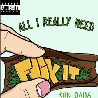 All I Really Need by Kon Dada