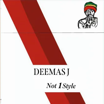 Not 1 Style by Deemas J