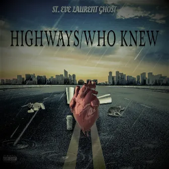 Highways / Who Knew by St. Eve Laurent Ghost