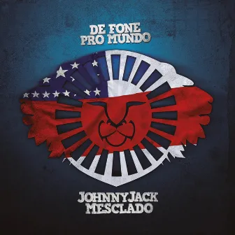 De Fone pro Mundo by Johnny Jack Mesclado