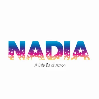 A Little Bit Of Action by Nadia