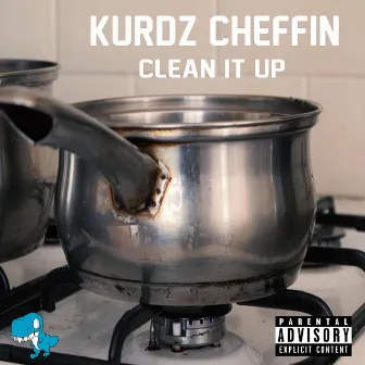 Clean It Up by Kurdz Cheffin