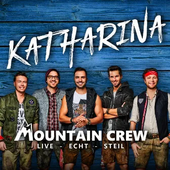 Katharina by Mountain Crew