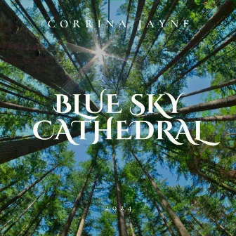 Blue Sky Cathedral by Corrina Jayne