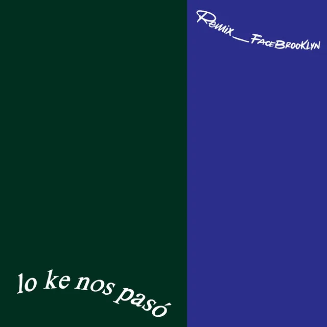 Lo Ke Nos Pasó (Remix)