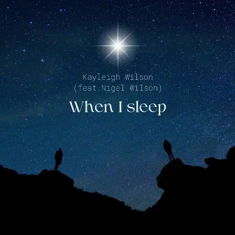 When I Sleep by Kayleigh Wilson