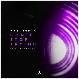 Don't Stop Trying by MysterMix