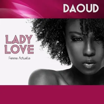 Lady Love (Femme Actuelle) [Double L Riddim] by Daoud