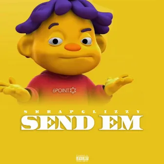 Send Em by SkrapGlizzy